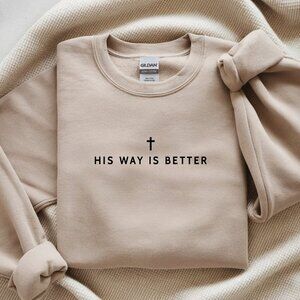 His Way Is Better Christian Faith Gildan Jesus Sweatshirt - Sand